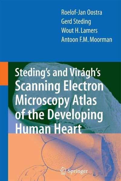 Steding’s and Virágh’s Scanning Electron Microscopy Atlas of the Developing Human Heart