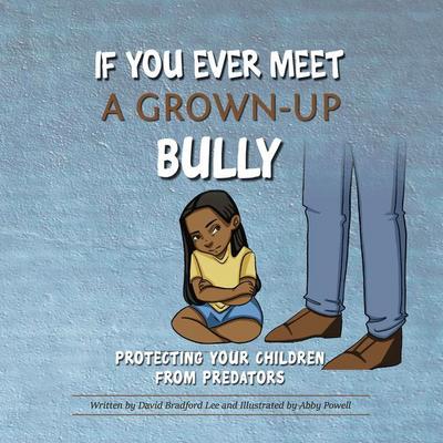 If You Ever Meet a Grown-Up Bully