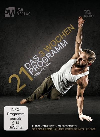 21 - Das 3 Wochen Programm ohne Geräte (Trainieren mit dem eigenen Körpergewicht)