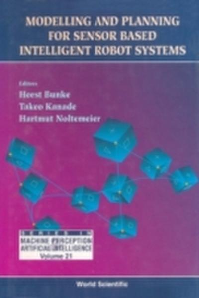 Modelling And Planning For Sensor Based Intelligent Robot Systems