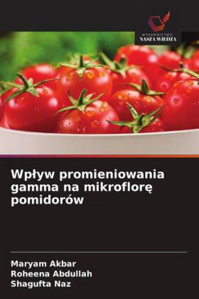 Wp¿yw promieniowania gamma na mikroflor¿ pomidorów
