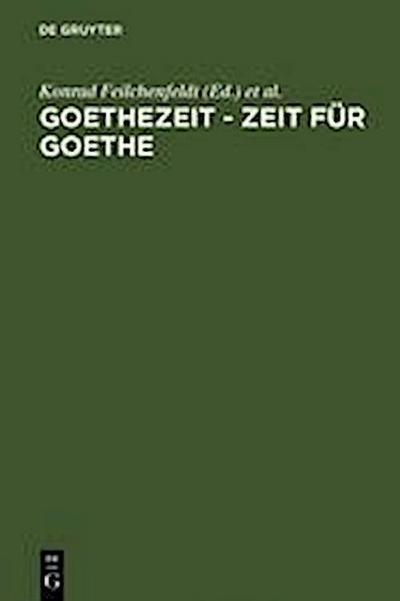 Goethezeit - Zeit für Goethe