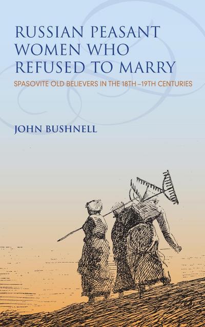 Russian Peasant Women Who Refused to Marry