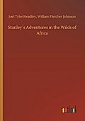 Stanley’s Adventures in the Wilds of Africa