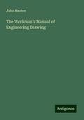 The Workman’s Manual of Engineering Drawing