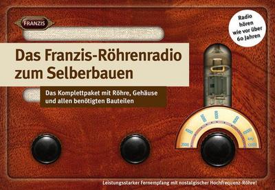 Das Franzis-Röhrenradio zum Selberbauen