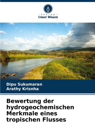 Bewertung der hydrogeochemischen Merkmale eines tropischen Flusses
