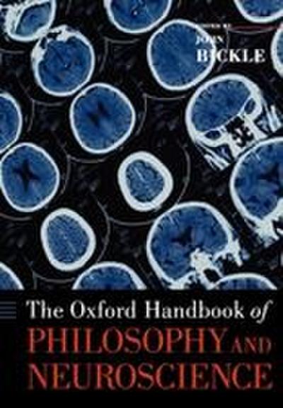 The Oxford Handbook of Philosophy and Neuroscience