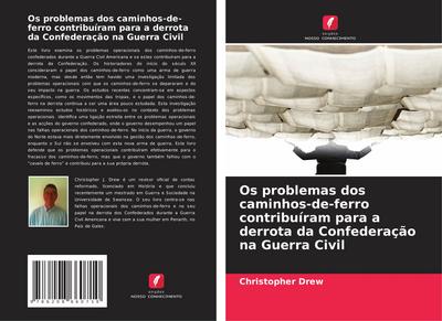 Os problemas dos caminhos-de-ferro contribuíram para a derrota da Confederação na Guerra Civil