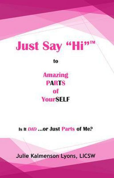 Just Say "Hi"  to Amazing Parts of Yourself