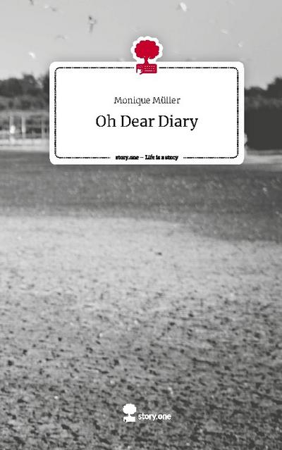 Oh Dear Diary. Life is a Story - story.one