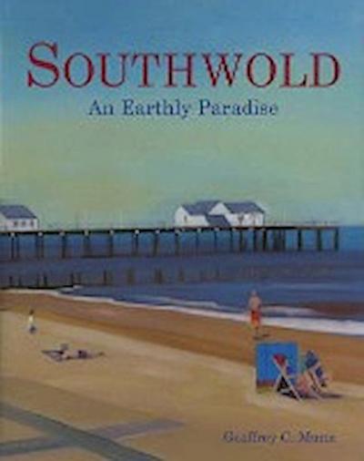 Southwold: an Earthly Paradise