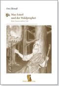 Max Esterl und der Waldprophet