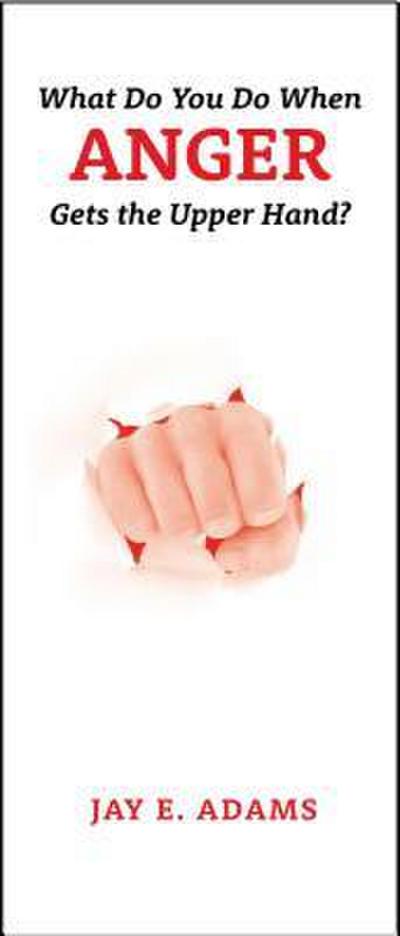 What Do You Do When Anger Gets the Upper Hand?