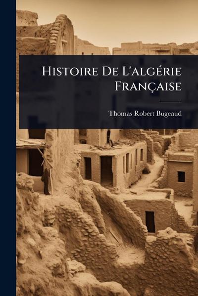 Histoire De L’algÃ(c)rie Française