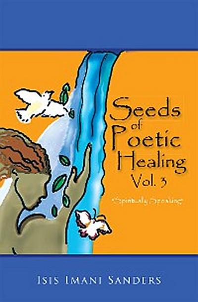 Seeds of Poetic Healing, Vol. 3