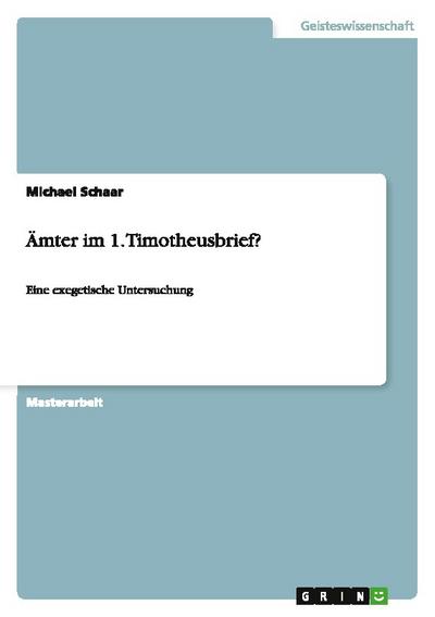 Ämter im 1. Timotheusbrief? - Michael Schaar