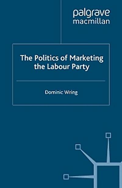 The Politics of Marketing the Labour Party