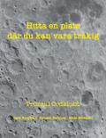 Hitta en plats där du kan vara tråkig