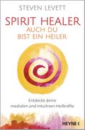 Spirit Healer - Auch du bist ein Heiler