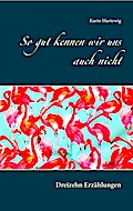 So gut kennen wir uns auch nicht