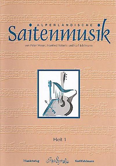 Alpenländische Saitenmusik Band 1:für Hackbrett (Gitarre), Zither und Harfe