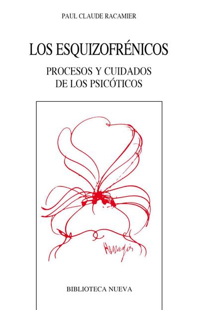 Los esquizofrénicos : procesos y cuidados de los psicóticos