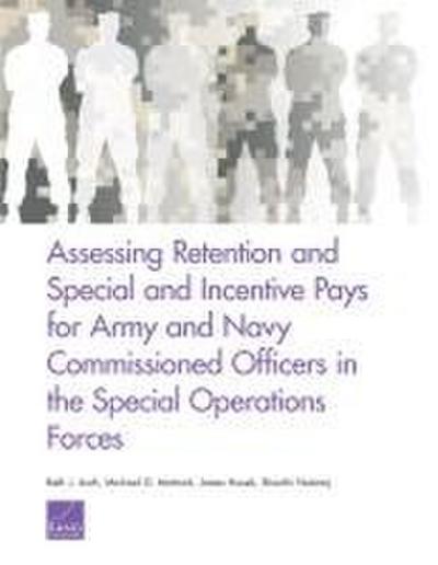 Assessing Retention and Special and Incentive Pays for Army and Navy Commissioned Officers in the Special Operations Forces