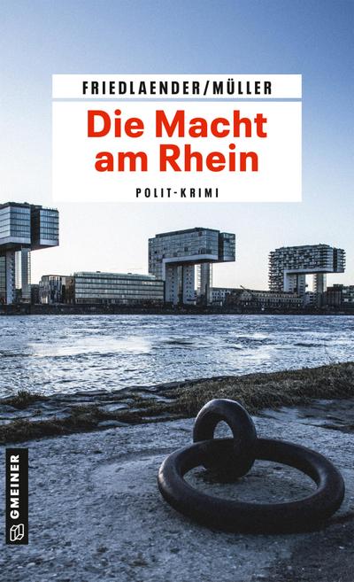 Die Macht am Rhein: Polit-Krimi (Kriminalromane im GMEINER-Verlag)