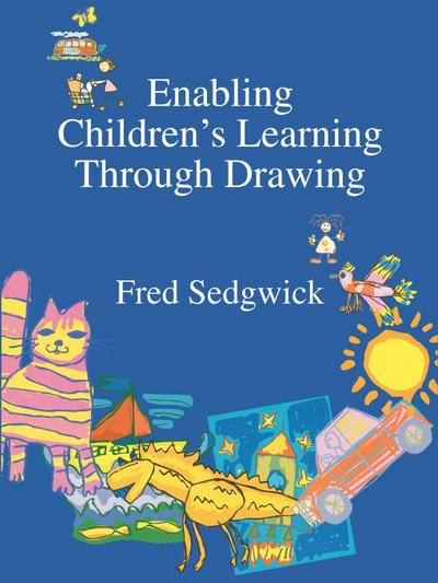 Enabling Children’s Learning Through Drawing