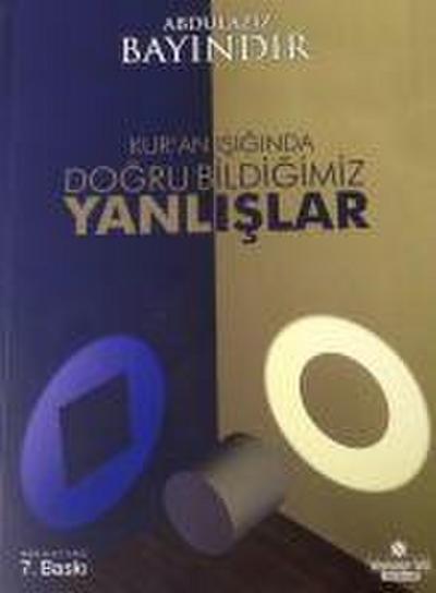 Kuran Isiginda Dogru Bildigimiz Yanlislar