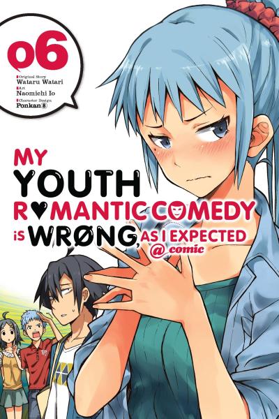 My Youth Romantic Comedy Is Wrong, as I Expected @ Comic, Vol. 6 (Manga)