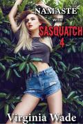 Namaste with Sasquatch 4 (Monsters in the Woods, #4)