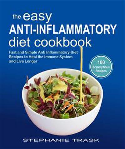 The Easy Anti Inflammatory Diet Cookbook