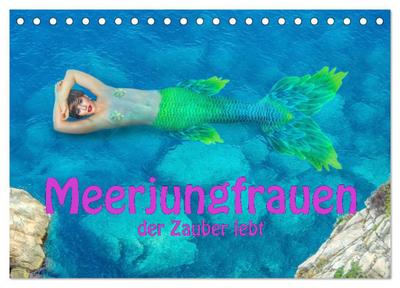 Meerjungfrauen - der Zauber lebt (Tischkalender 2026 DIN A5 quer), CALVENDO Monatskalender
