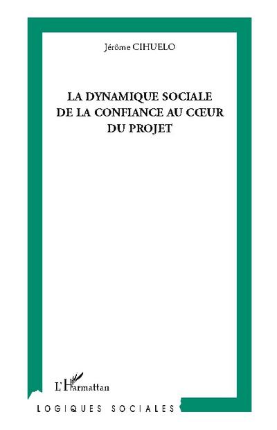 La dynamique sociale de la confiance au coeur du projet