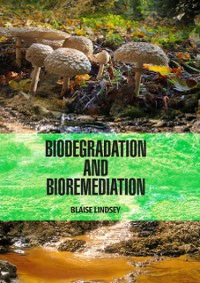 Biodegradation and Bioremediation