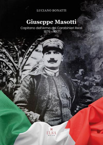 Bonatti, L: Giuseppe Masotti. Capitano dell’Arma dei Carabin