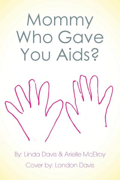 Mommy Who Gave You AIDS?