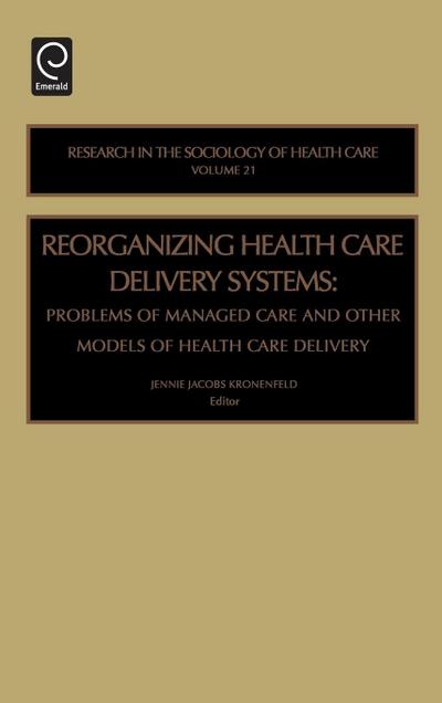 Reorganizing Health Care Delivery Systems
