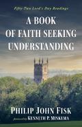 A Book of Faith Seeking Understanding
