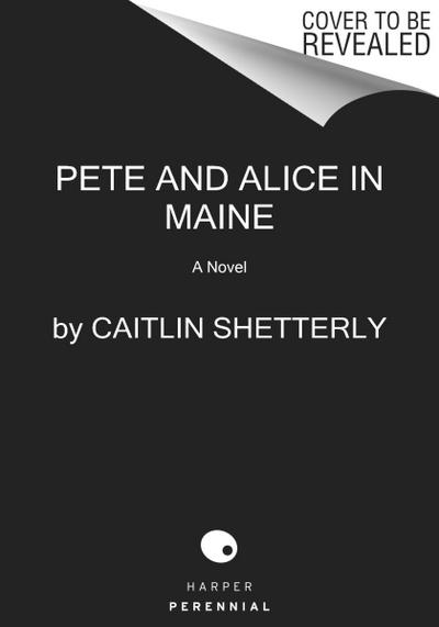 Pete and Alice in Maine