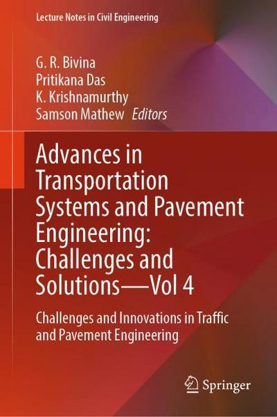 Advances in Transportation Systems and Pavement Engineering: Challenges and Solutions - Vol 4