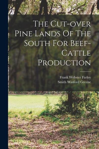 The Cut-over Pine Lands Of The South For Beef-cattle Production
