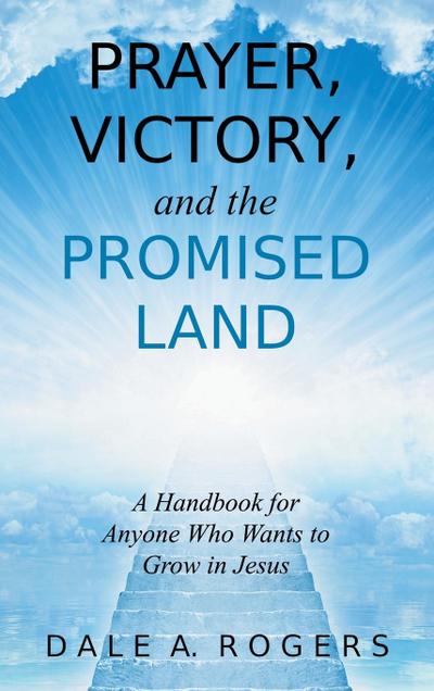 Prayer, Victory, and the Promised Land