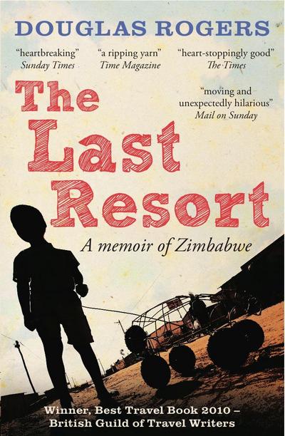 The Last Resort: A Memoir of Zimbabwe