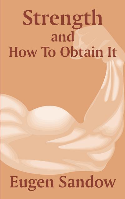 Strength and How to Obtain It