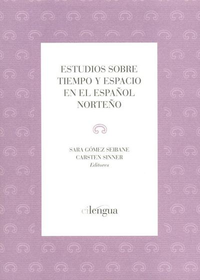 Estudios sobre tiempo y espacio en el español norteño