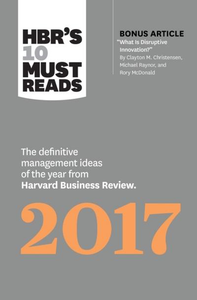HBR’s 10 Must Reads 2017