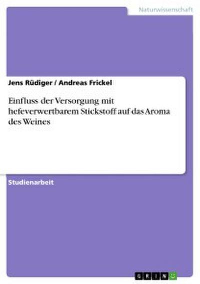 Einfluss der Versorgung mit hefeverwertbarem Stickstoff auf das Aroma des Weines